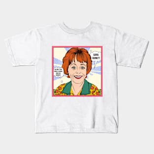 We don't stop going to school when we graduate - carol burnett, the carol burnett show, carol burnett show complete series Kids T-Shirt